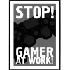 Plakat - Gamer - Gamer at work