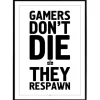 Plakat - Gamer - Gamers don't die