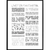 Plakat - Livet er fantastisk - sort/hvid