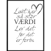Plakat "Livets Værdi". Sort/Hvid. Vælg Str.