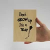 Treviso Design træskilt - Don't grow up