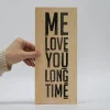 Treviso Design træskilt - Me love you long time