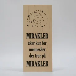 Treviso Design træskilt - Tro på mirakler